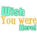 WA- Wish You were here