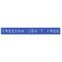 word freedom isnt free