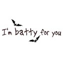 batty for you