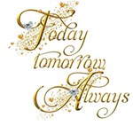 Today Tomorrow Always Golden Today Tomorrow Always Golden