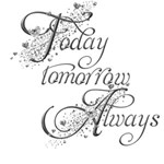 Today Tomorrow Always Wordart Silver