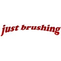 just brushing