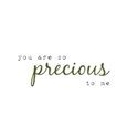 you are so precious