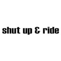 shut up ride