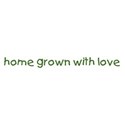 home grown with love