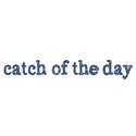catch of the day