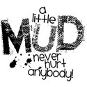 a little mud