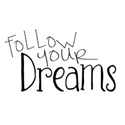 follow your dreams