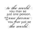 AYWDesigns-LoveQuotes-ToTheWorldQuote1