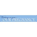 Our Pregnancy Title