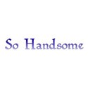 so handsome