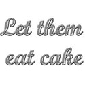 Let them eat cake