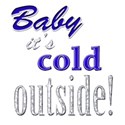 its cold outside