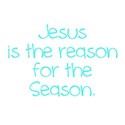 Jesus is the reason