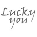 lucky you text