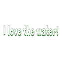 Ilove the water